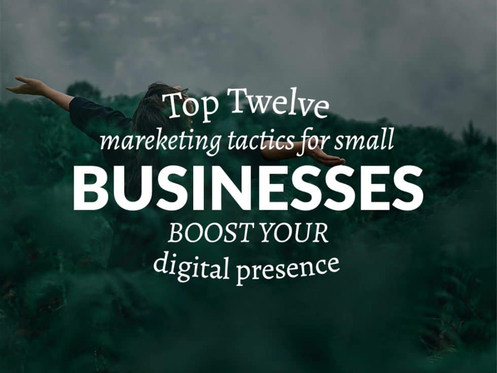 Top 12 marketing tactics for small businesses: Boost your digital ...